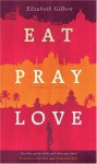 Eat, Pray, Love - Elizabeth Gilbert