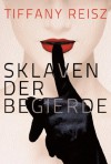 Sklaven der Begierde - Tiffany Reisz, Mara Deters