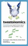 Tweetonomics: Everything You Need to Know About Economics in 140 Characters or Less - Nic Compton, Adam Fishwick, Katie Huston, Daniel Mackie