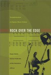 Rock Over the Edge: Transformations in Popular Music Culture - Roger Beebe, Denise Fulbrook, Ben Saunders