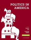 Politics in America. by Thomas R. Dye, Ronald K. Gaddie - Thomas R. Dye