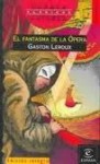 El fantasma de la ópera - Gaston Leroux