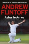 Andrew Flintoff: Ashes to Ashes - Andrew Flintoff