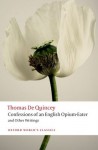 Confessions of an English Opium-Eater and Other Writings (Oxford World's Classics) - Thomas de Quincey, Robert Morrison