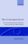 The Godwinian Novel: The Rational Fictions of Godwin, Brockden Brown, Mary Shelley - Pamela Clemit