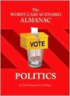 The Worst-Case Scenario Almanac: Politics - David Borgenicht, Turk Regan, Brenda Brown