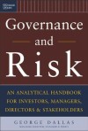 Governance and Risk: An Analytical Handbook for Investors, Managers, Directors, and Stakeholders - George Dallas