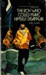 The Boy Who Could Make Himself Disappear - Kin Platt