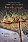 Dopo la pioggia - Charles Martin