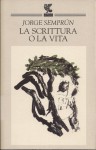 La scrittura o la vita - Jorge Semprún, Antonietta Sanna