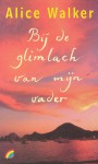 Bij de Glimlach van mijn Vader - Alice Walker, Irma van Dam