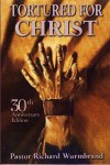 Tortured For Christ - Richard Wurmbrand