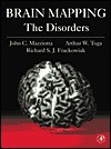 Brain Mapping: The Disorders - John C. Mazziotta, Arthur W. Toga