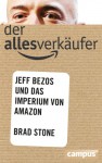 Der Allesverkäufer: Jeff Bezos und das Imperium von Amazon - Brad Stone, Bernhard Schmid