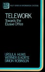 Telework: Towards the Elusive Office - Ursula Huws, Werner B. Korte, Simon Robinson