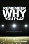 Remember Why You Play - David Thomas, Kris Hogan