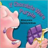 If Chocolate Were Purple - Jen Barton