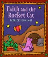 Faith And The Rocket Cat - Patrick Jennings