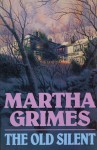 The Old Silent (Richard Jury Mysteries 10) - Martha Grimes