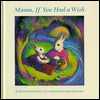 Mama, If You Had a Wish - Jeanne Modesitt