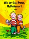 We're Very Good Friends, My Brother and I - P.K. Hallinan