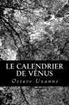 Le Calendrier de Venus - Octave Uzanne