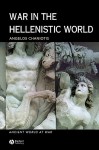 War in the Hellenistic World - Angelos Chaniotis