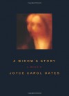 A Widow's Story - Joyce Carol Oates