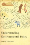 Understanding Environmental Policy - Steven Cohen