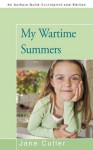 My Wartime Summers - Jane Cutler