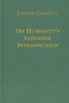 On Humanity's Intensive Introspection - Joseph Cropsey