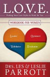 L.O.V.E. Workbook for Women: Putting Your Love Styles to Work for You - Les Parrott III, Leslie Parrott