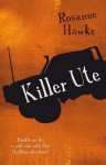 Killer Ute - Rosanne Hawke