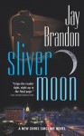 Sliver Moon - Jay Brandon