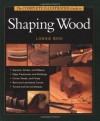 The Complete Illustrated Guide To Shaping Wood - Lonnie Bird