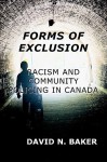 Forms of Exclusion: Racism and Community Policing in Canada - David Baker