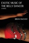 Exotic Music of the Belly Dancer - Brian Sweany