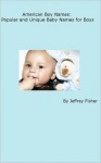 American Boy Names: Popular and Unique Baby Names for Boys - Jeffrey Fisher