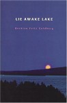 Lie Awake Lake - Beckian Fritz Goldberg