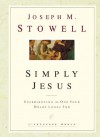 Simply Jesus and You: Experience His Presence and His Purpose - Joseph M. Stowell