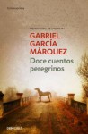 Doce cuentos peregrinos - Gabriel García Márquez