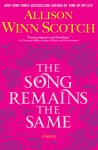 The Song Remains the Same - Allison Winn Scotch