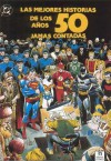 Las mejores historias de los años 50 jamás contadas - Shelly Mayer, Jack Kirby, John Broome, Robert Kanigher, Henry Boltinoff, Alex Toth, Frank Frazetta, Otto Binder, Dave Wood, Carmine Infantino