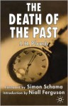 The Death of the Past - J.H. Plumb, Simon Schama, Niall Ferguson