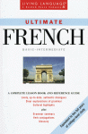 Ultimate French: Basic-Intermediate (Living Language Ultimate Basic-Intermediate Series (Manual Only)) - Annie Heminway