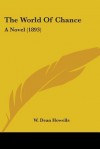 The World of Chance: A Novel (1893) - William Dean Howells