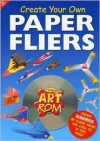 Create Your Own Paper Fliers [With CDROM] - Top That!