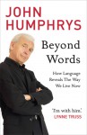 Beyond Words - John Humphrys