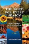 The Word for Every Season: Reflections on the Lectionary Readings (Cycle A) - Dianne Bergant