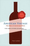 American Vintage: The Rise of American Wine - Paul Lukacs